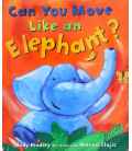 Can You Move Like an Elephant?