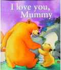 I Love You Mummy