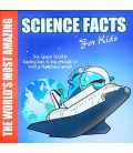 The World's Most Amazing Science Facts for Kids