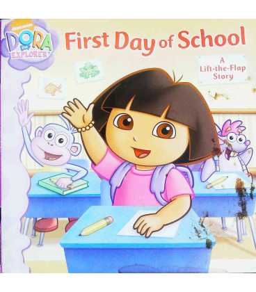 First Day of School: A Lift-the-Flap Story (Dora the Explorer)