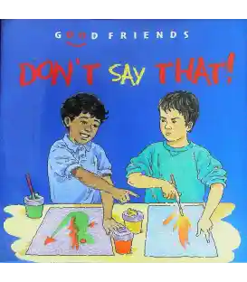 Don't Say That! (Good Friends)