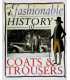 A Fashionable History of Coats & Trousers