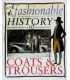 A Fashionable History of Coats & Trousers