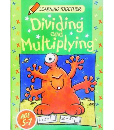 Learning Together Dividing and Multiplying Ages 5-7