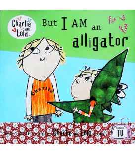 But I Am An Alligator