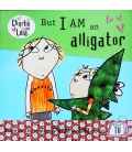 But I Am An Alligator
