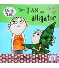 But I Am An Alligator