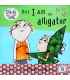 But I Am An Alligator