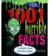 1001 Horrible Facts: A Yukkopedia of Gross Truths about Everything (1001 Series)
