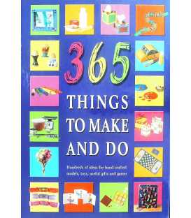 365 Things To Make and Do