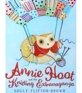 Annie Hoot and the Knitting Extravaganza