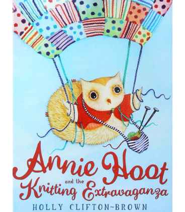 Annie Hoot and the Knitting Extravaganza