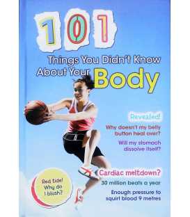 101 Things You Didn't Know about Your Body