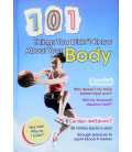 101 Things You Didn't Know about Your Body