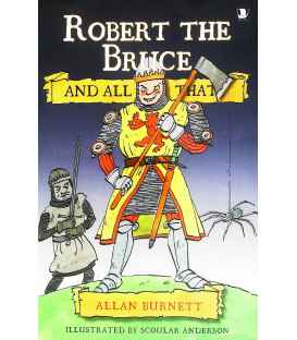 Robert the Bruce and All That