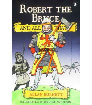 Robert the Bruce and All That