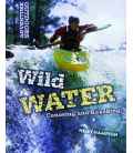 Wild Water: Canoeing and Kayaking (Adventure Outdoors)